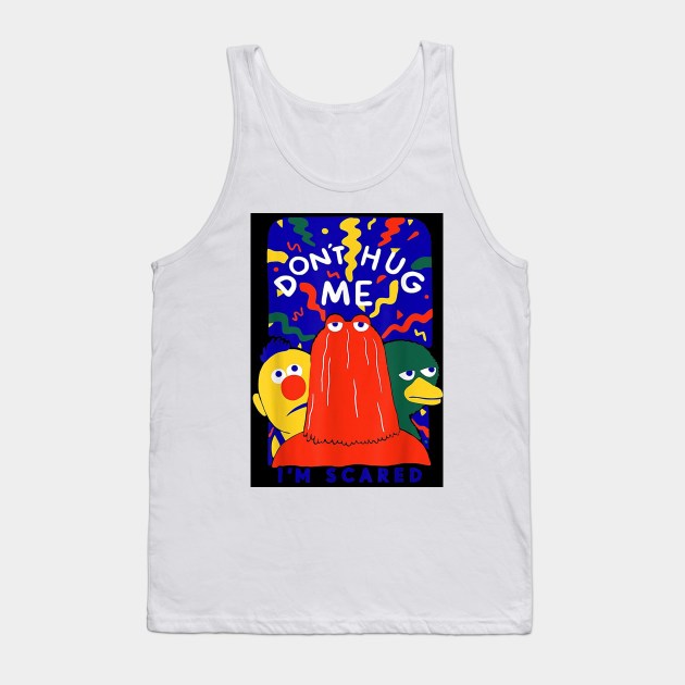 Don't Hug Me Im Scared Tank Top by sullivanjanena